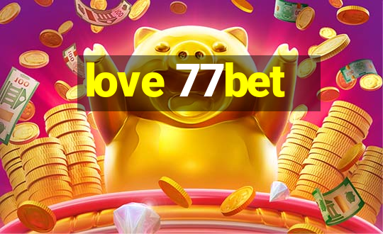 love 77bet