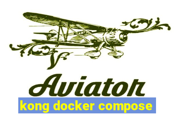 kong docker compose