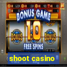 shoot casino