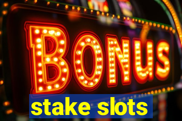 stake slots