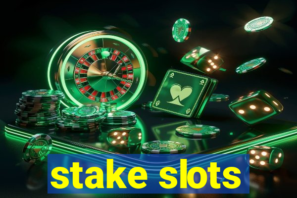 stake slots