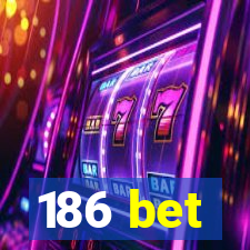 186 bet