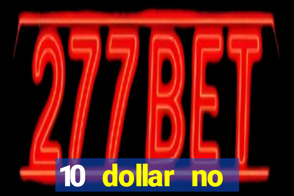 10 dollar no deposit casino bonus