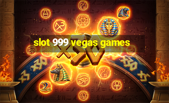 slot 999 vegas games