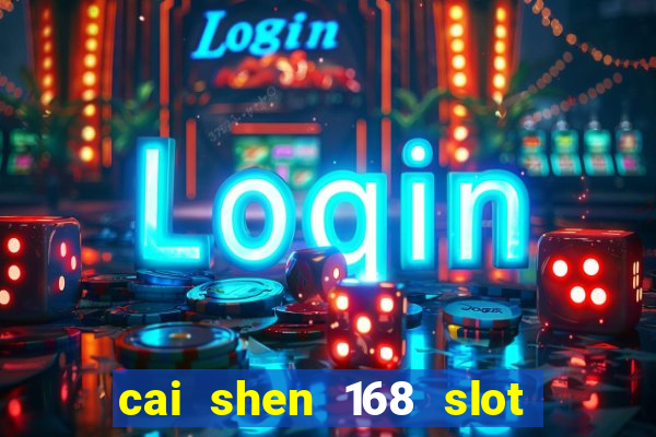 cai shen 168 slot free play