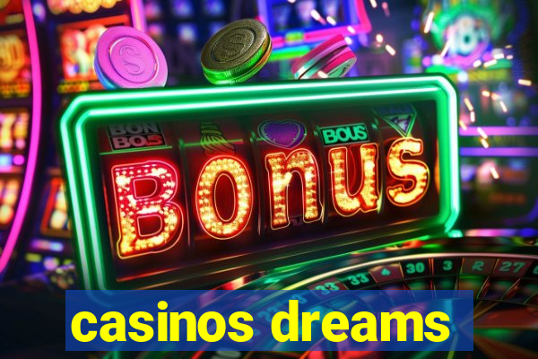 casinos dreams