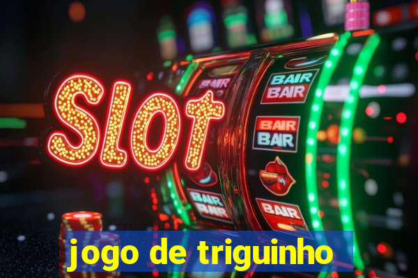 jogo de triguinho