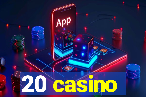 20 casino