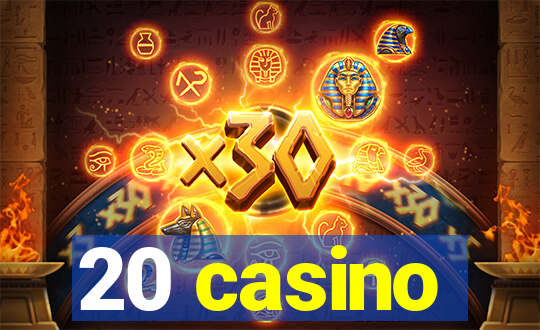 20 casino