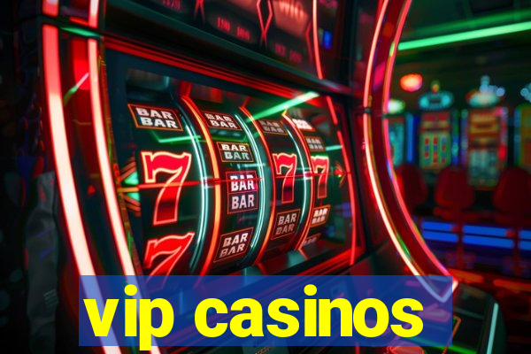 vip casinos