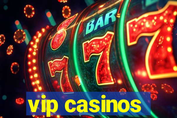 vip casinos