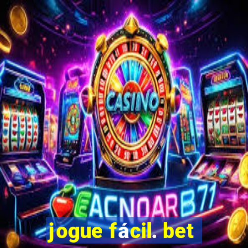 jogue fácil. bet