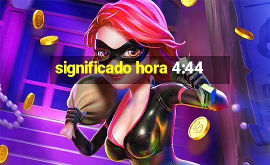 significado hora 4:44