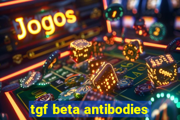 tgf beta antibodies