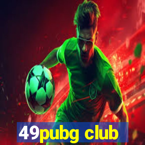 49pubg club