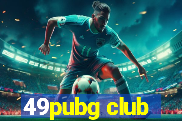 49pubg club