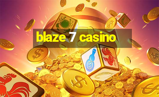 blaze 7 casino