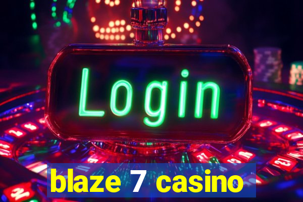 blaze 7 casino