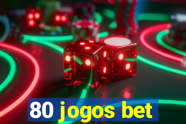 80 jogos bet