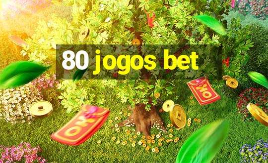 80 jogos bet