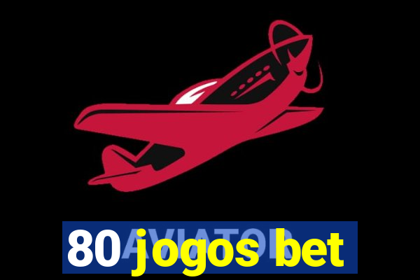 80 jogos bet