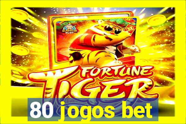 80 jogos bet