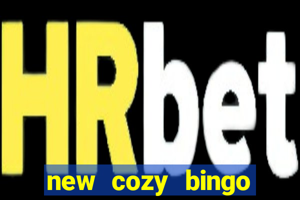 new cozy bingo sites 2017