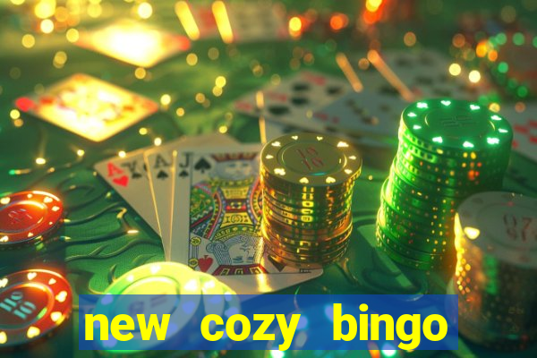 new cozy bingo sites 2017