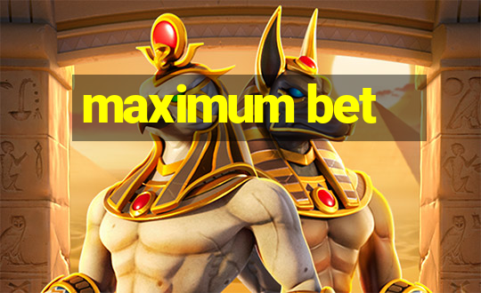 maximum bet