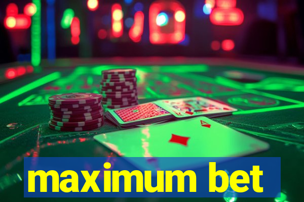 maximum bet