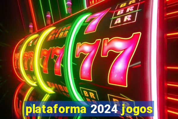 plataforma 2024 jogos