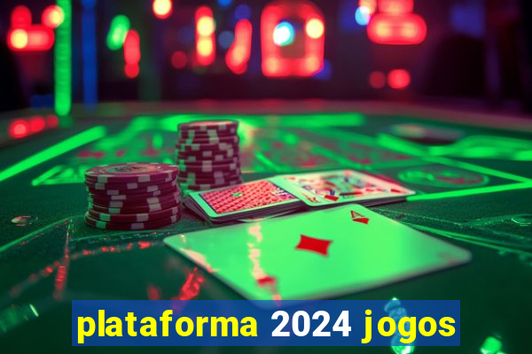 plataforma 2024 jogos