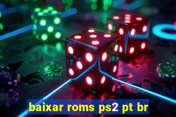 baixar roms ps2 pt br