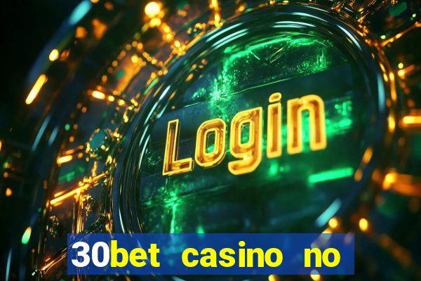 30bet casino no deposit bonus