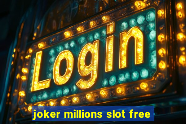 joker millions slot free