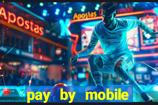 pay by mobile casino uk