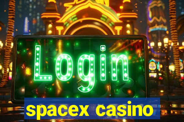 spacex casino