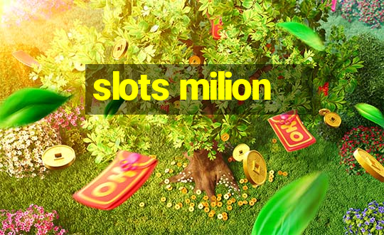 slots milion