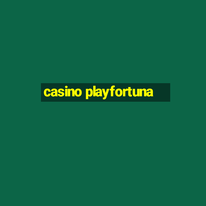 casino playfortuna