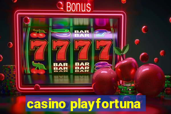 casino playfortuna