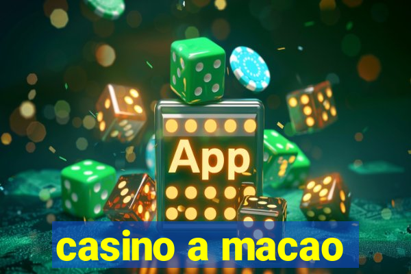 casino a macao