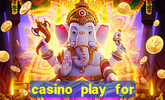 casino play for fun games