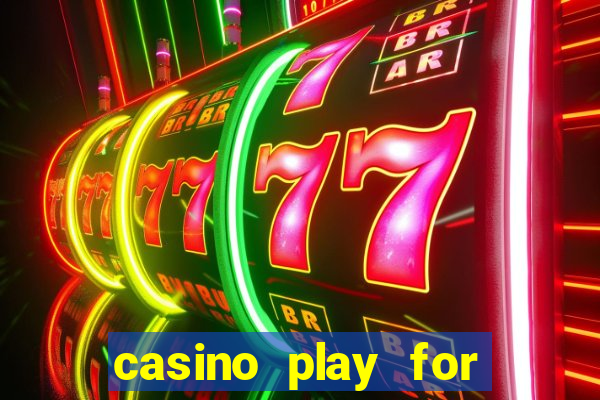 casino play for fun games