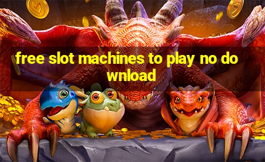 free slot machines to play no download