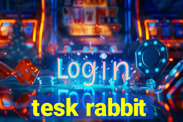 tesk rabbit