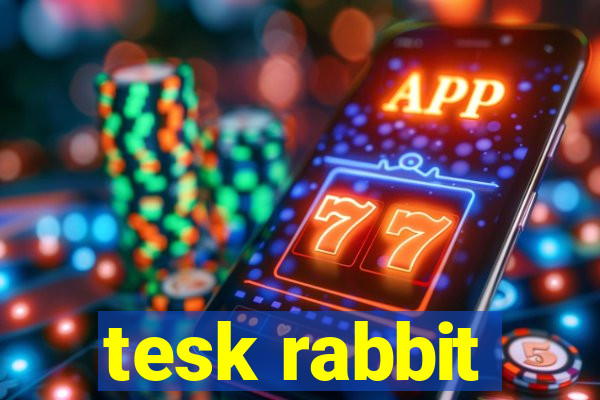 tesk rabbit