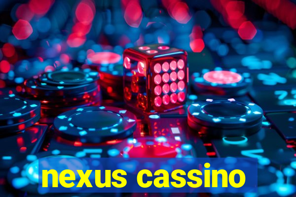 nexus cassino