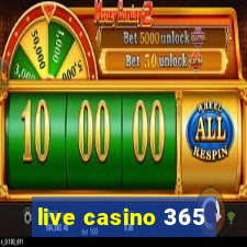 live casino 365