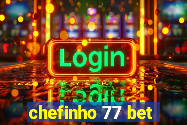 chefinho 77 bet