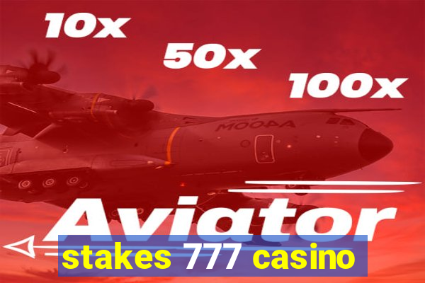 stakes 777 casino